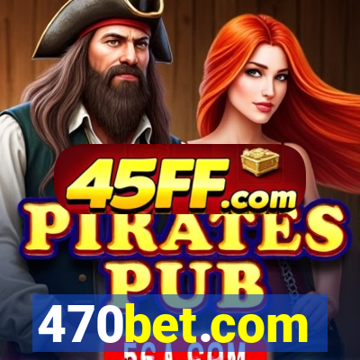 470bet.com