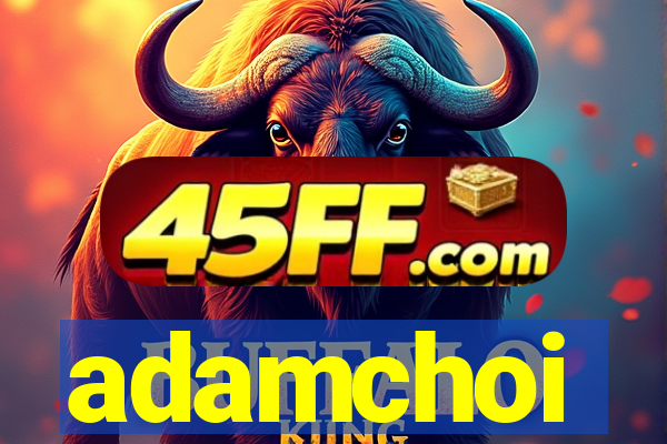 adamchoi