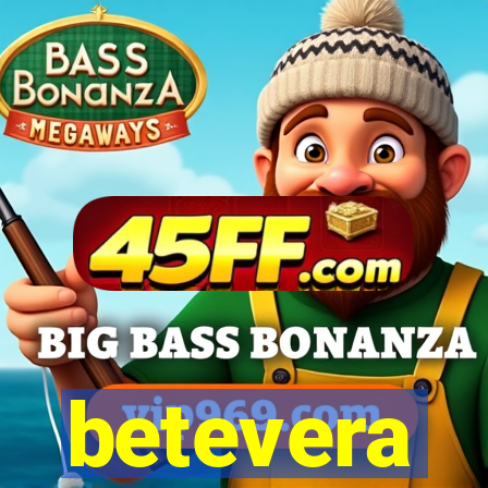 betevera