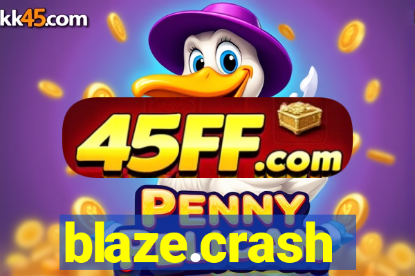 blaze.crash
